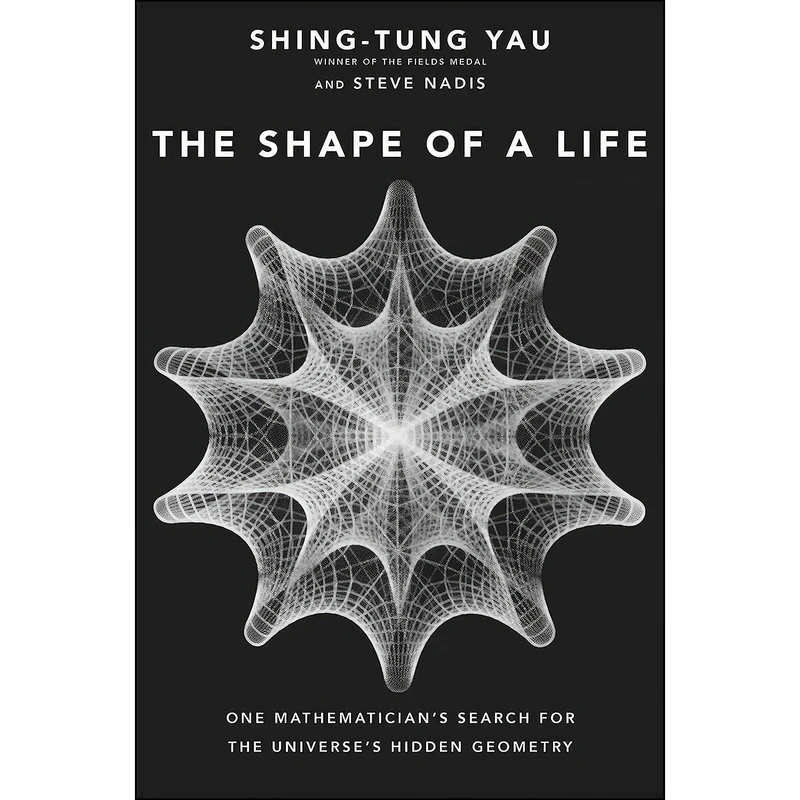 کتاب The Shape of a Life اثر Shing-Tung Yau and Steve Nadis انتشارات Yale University Press