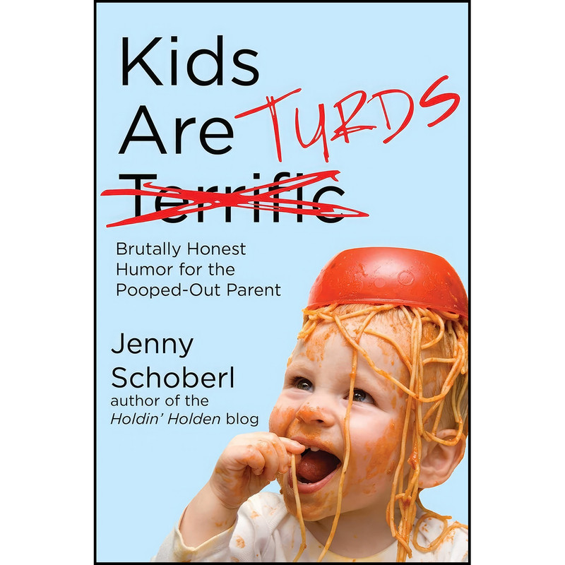 کتاب Kids Are Turds اثر Jenny Schoberl انتشارات تازه ها