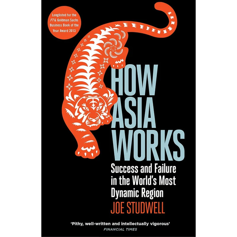 کتاب How Asia Works اثر Joe Studwell انتشارات Profile Books