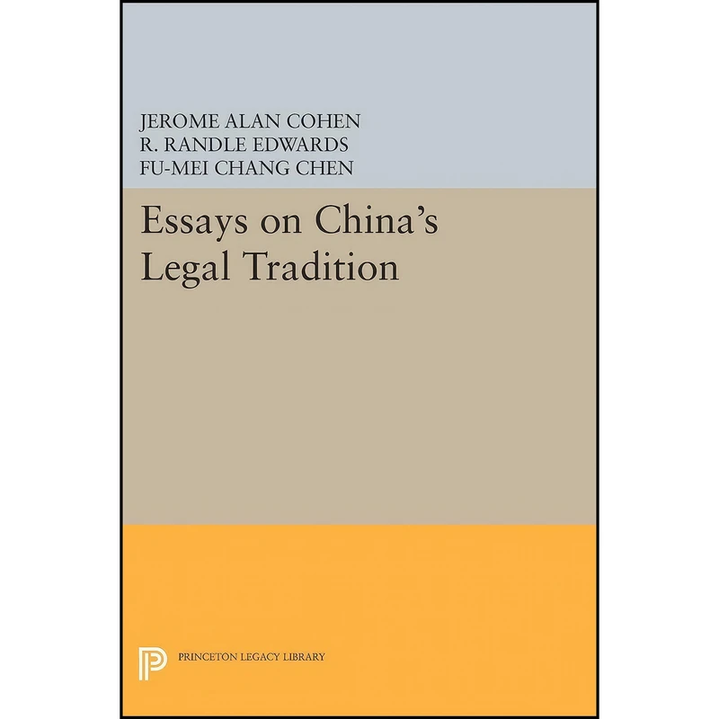 کتاب Essays on Chinas Legal Tradition  اثر جمعي از نويسندگان انتشارات Princeton University Press 