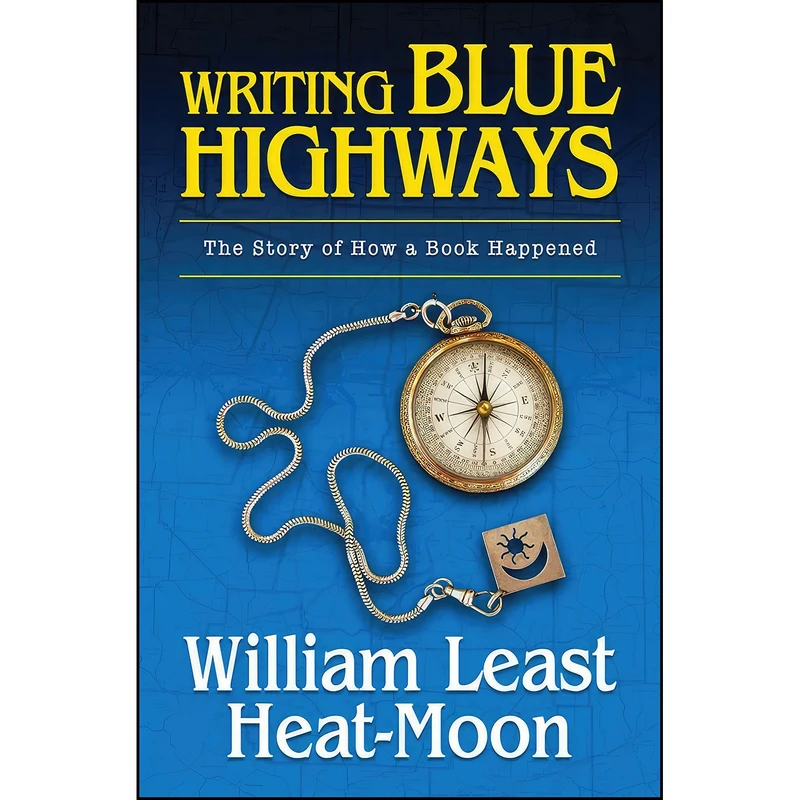 کتاب Writing BLUE HIGHWAYS اثر William Least Heat-Moon انتشارات University of Missouri