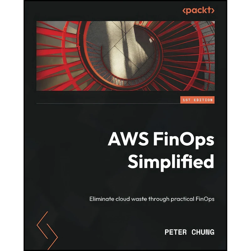 کتاب AWS FinOps Simplified اثر Peter Chung انتشارات Packt Publishing