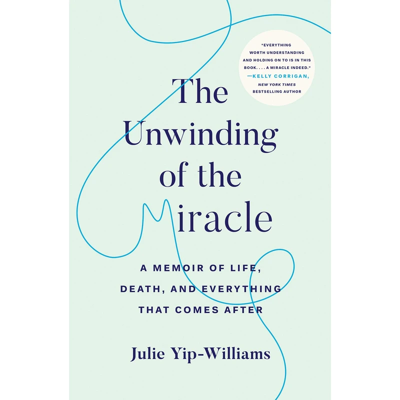 کتاب The Unwinding of the Miracle اثر Julie Yip-Williams انتشارات Random House, Inc