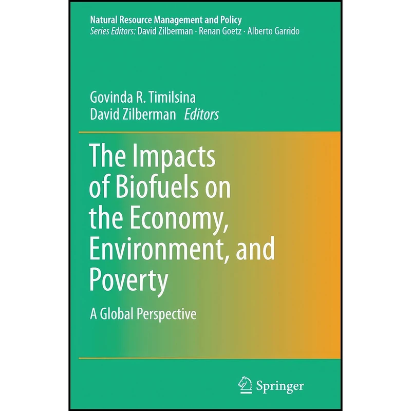 کتاب The Impacts of Biofuels on the Economy, Environment, and Poverty اثر جمعي از نويسندگان انتشارات Springer