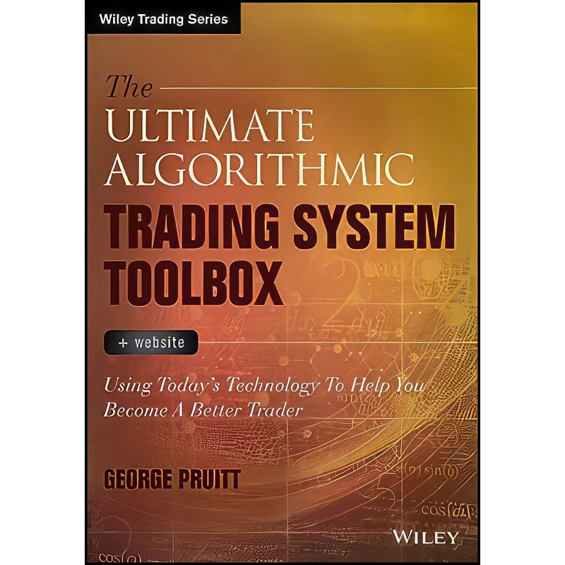کتاب The Ultimate Algorithmic Trading System Toolbox + Website اثر George Pruitt انتشارات Wiley
