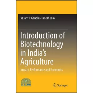 کتاب Introduction of Biotechnology in India’s Agriculture اثر Vasant P. Gandhi and Dinesh Jain انتشارات Springer