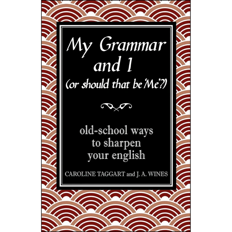 کتاب My Grammar and I  اثر Caroline Taggart انتشارات Michael O Mara Publications