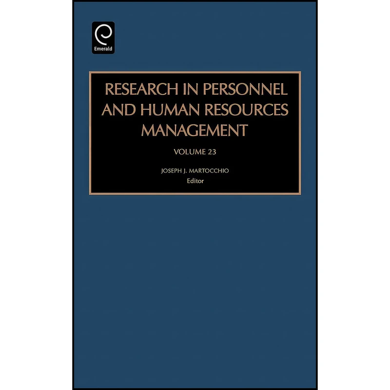 کتاب Research in Personnel and Human Resources Management  Volume 23  اثر Joseph J. Martocchio انتشارات Emerald Publishing Limited