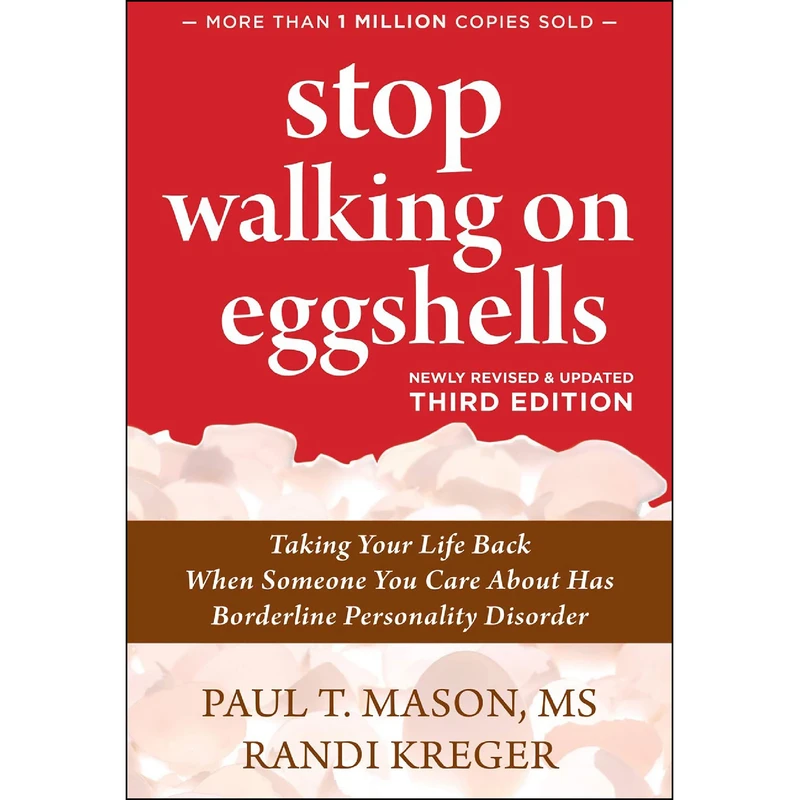 کتاب Stop Walking on Eggshells: Taking Your Life Back When Someone You Care About Has Borderline Personality Disorder اثر Paul Mason انتشارات New Harbinger Publications