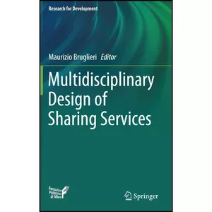 کتاب Multidisciplinary Design of Sharing Services  اثر Maurizio Bruglieri انتشارات Springer