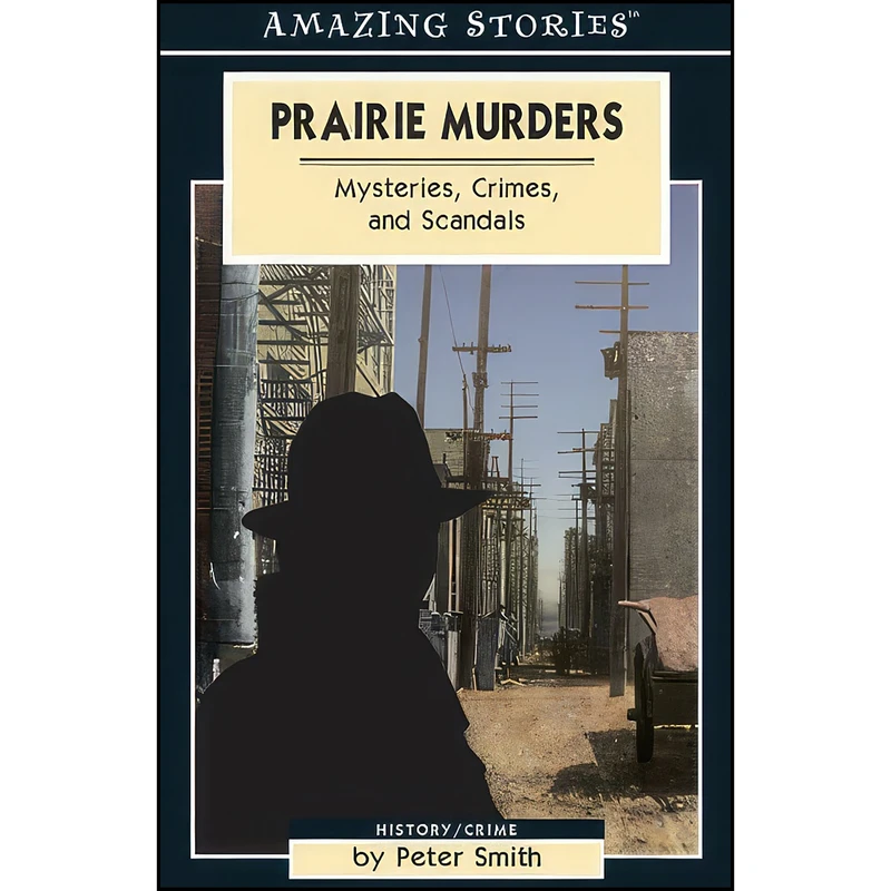 کتاب Prairie Murders اثر Peter Smith انتشارات Heritage House Publishing Co. Ltd.