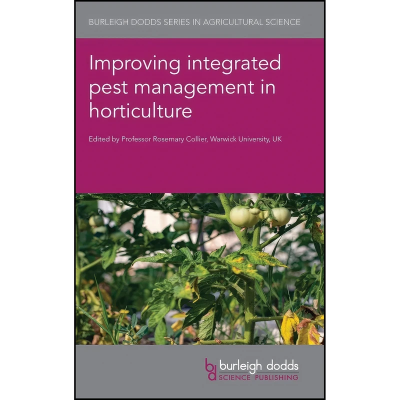 کتاب Improving integrated pest management in horticulture  اثر جمعي از نويسندگان انتشارات Burleigh Dodds Science Publishing