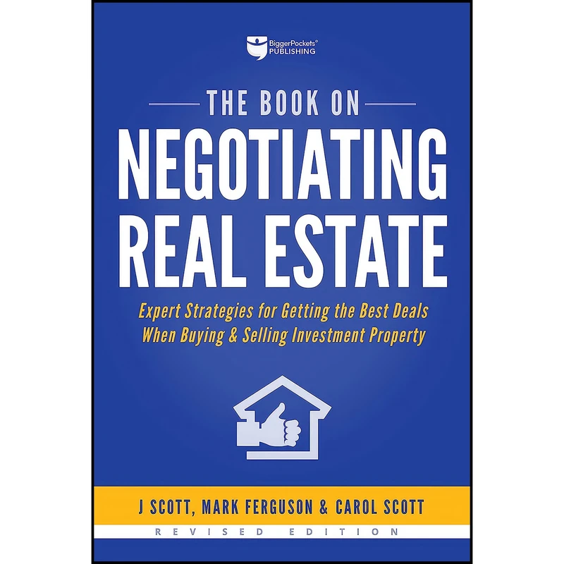 کتاب The Book on Negotiating Real Estate اثر جمعي از نويسندگان انتشارات BiggerPockets