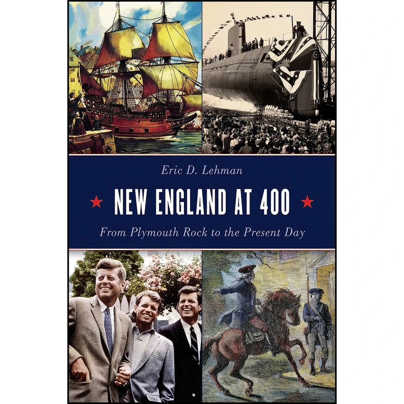 کتاب New England at 400 اثر Eric D. Lehman انتشارات Globe Pequot