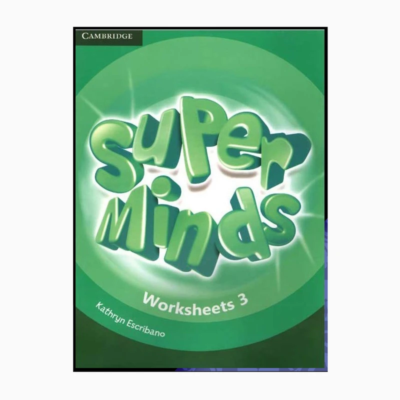 کتاب Super Minds Worksheets 3 اثر Kathryn Escribano انتشارات دانشگاه کمبریج