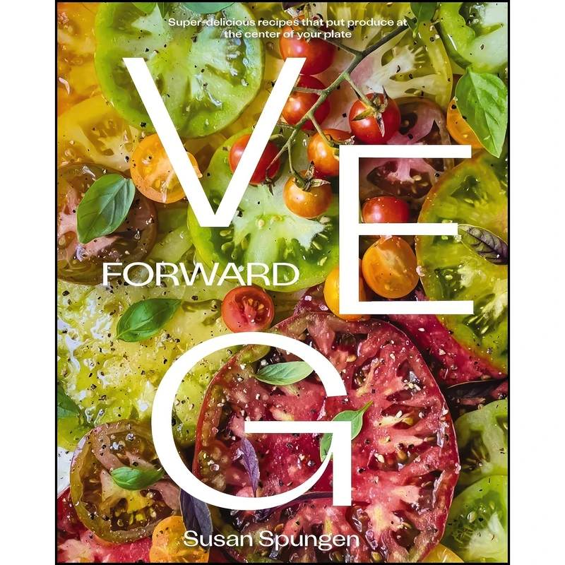 کتاب Veg Forward اثر Susan Spungen انتشارات Harper Celebrate