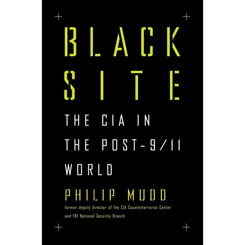 کتاب Black Site اثر Philip Mudd انتشارات Liveright