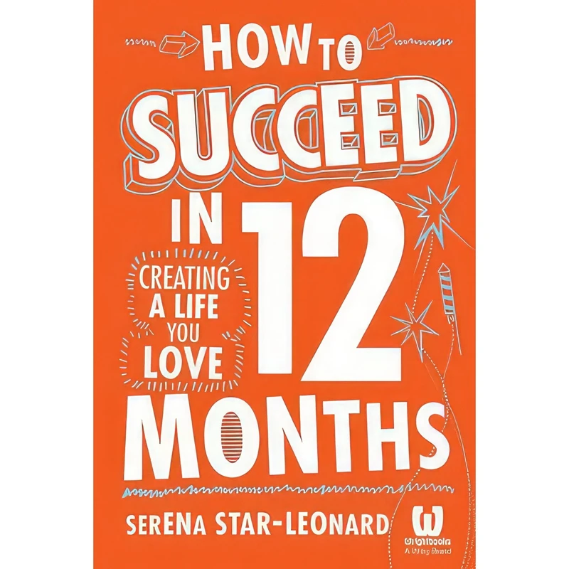 کتاب How to Succeed in 12 Months اثر Serena Star Leonard انتشارات Wiley
