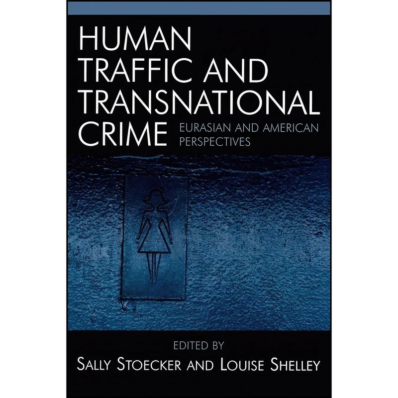 کتاب Human Traffic and Transnational Crime اثر جمعي از نويسندگان انتشارات تازه ها