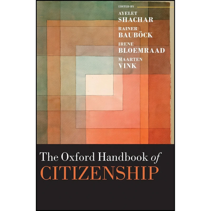 کتاب The Oxford Handbook of Citizenship  اثر جمعي از نويسندگان انتشارات Oxford University Press