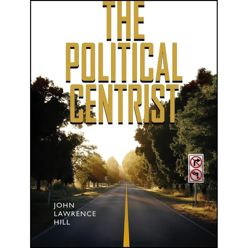 کتاب The Political Centrist اثر John L. Hill انتشارات Vanderbilt University Press