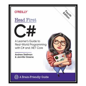 کتاب Head First C#: A Learner’s Guide to Real-World Programming with C# and .NET Core 4th Edition اثر Andrew Slmtelan & Jennifer Greene انتشارات مولفین طلایی