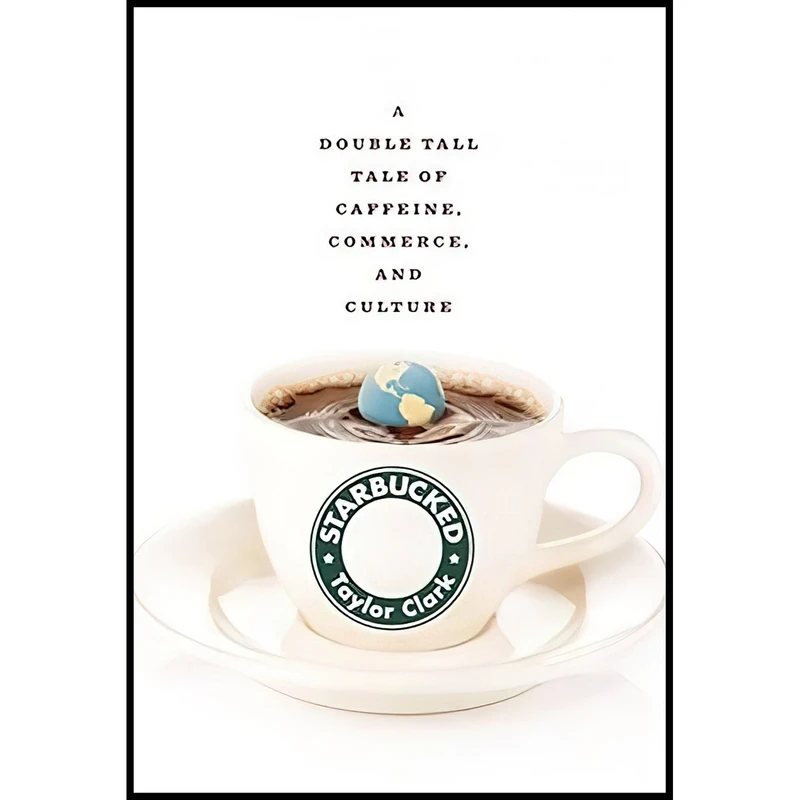 کتاب Starbucked اثر Taylor Clark انتشارات Little, Brown and Company