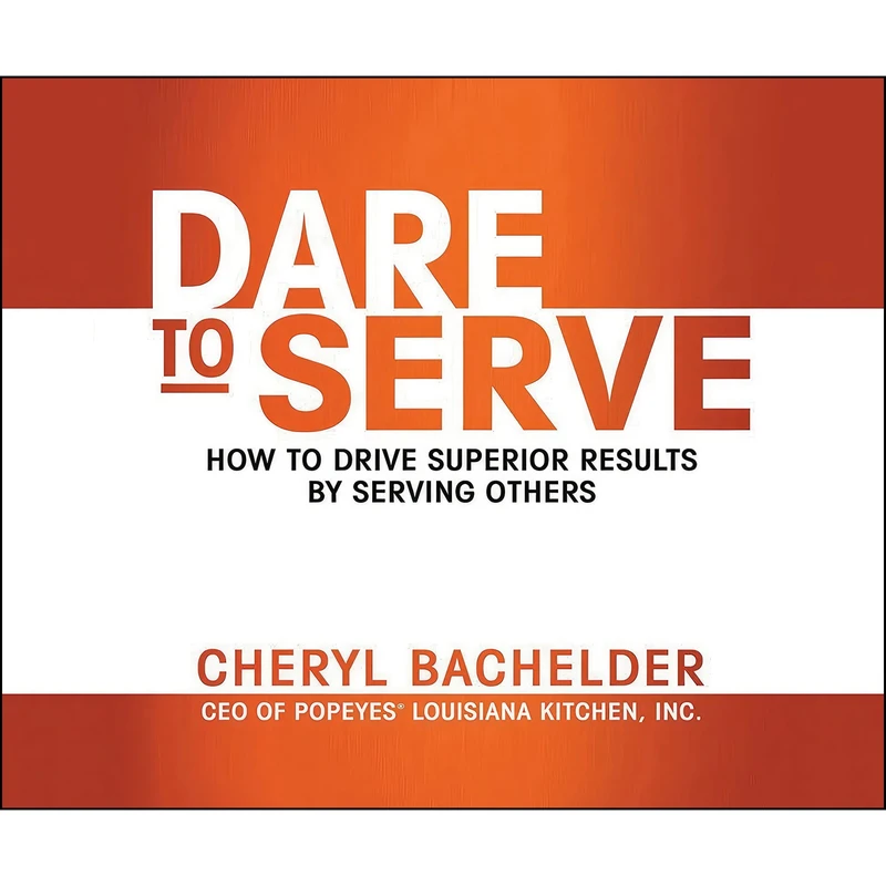 کتاب Dare to Serve اثر Cheryl Bachelder انتشارات Gildan Media on Dreamscape