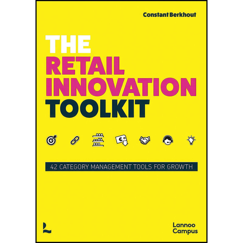 کتاب The Retail Innovation Toolkit اثر Constant Berkhout انتشارات Lannoo Publishers