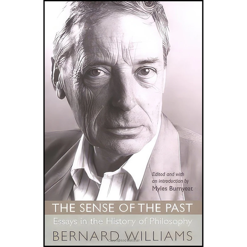 کتاب The Sense of the Past اثر Bernard Williams and Myles Burnyeat انتشارات Princeton University Press