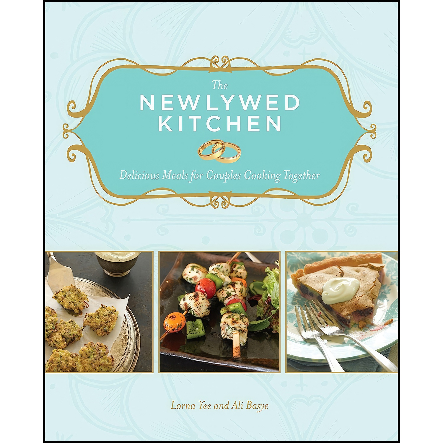 کتاب The Newlywed Kitchen اثر Lorna Yee and Ali Basye انتشارات Sasquatch Books