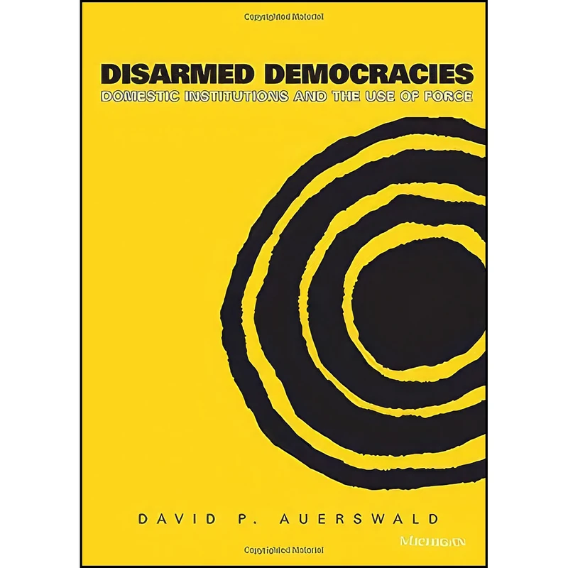 کتاب Disarmed Democracies اثر David P. Auerswald انتشارات University of Michigan Press