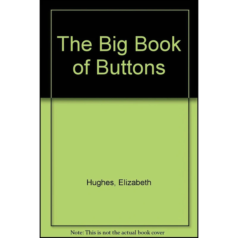 کتاب The Big Book of Buttons اثر Elizabeth Hughes انتشارات Hughes-Lester