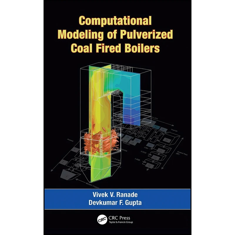کتاب Computational Modeling of Pulverized Coal Fired Boilers اثر جمعي از نويسندگان انتشارات CRC Press