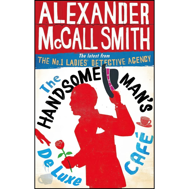 کتاب The Handsome Mans De Luxe Cafe  اثر Alexander McCall Smith انتشارات Abacus