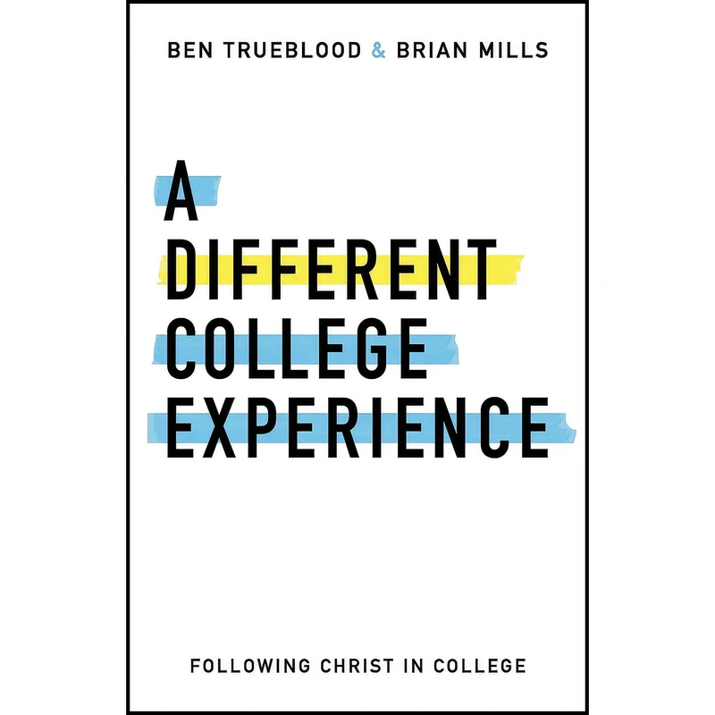 کتاب A Different College Experience اثر Brian Mills and Ben Trueblood انتشارات B&H Books