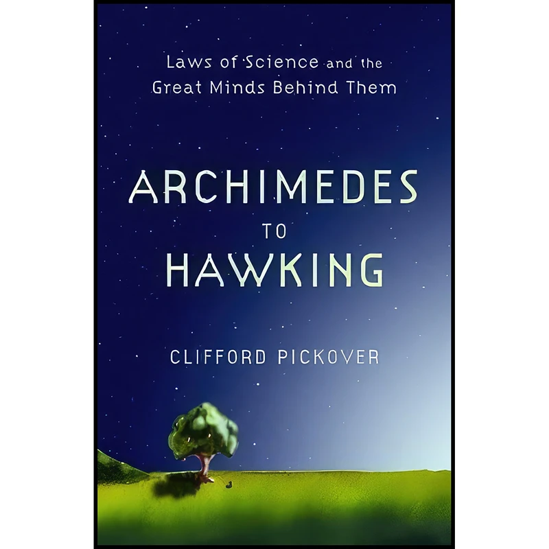 کتاب Archimedes to Hawking اثر Clifford A. Pickover انتشارات Oxford University Press