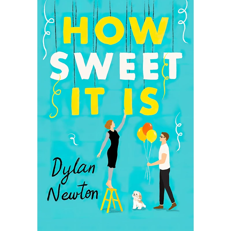 کتاب How Sweet It Is اثر Dylan Newton انتشارات Forever