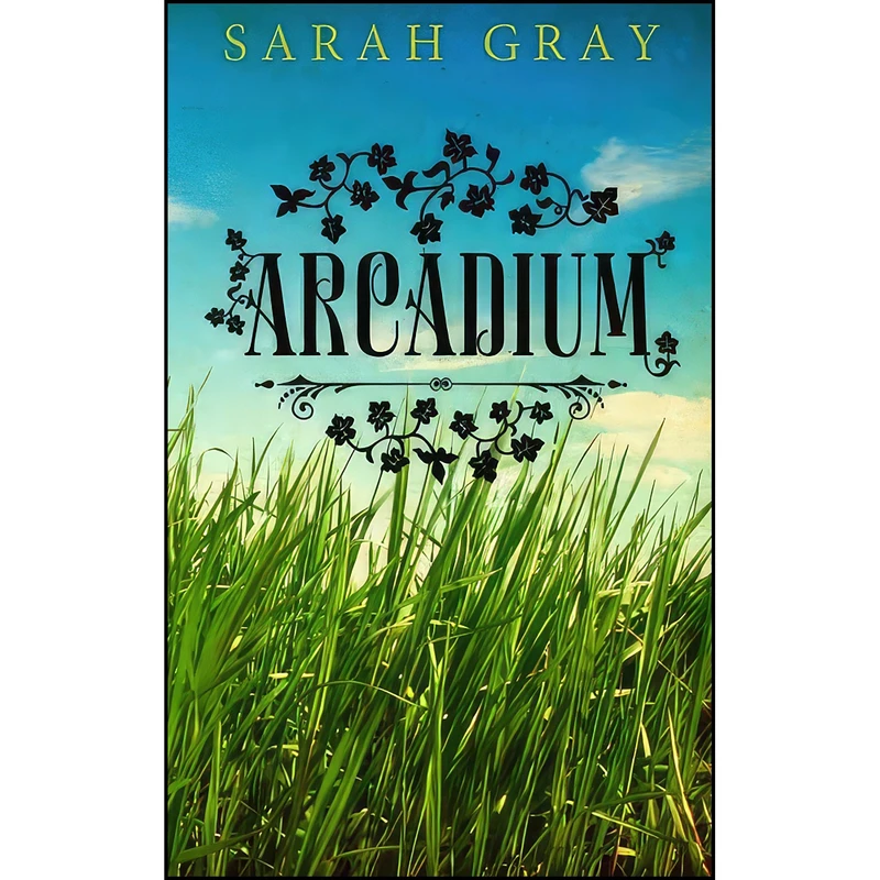 کتاب Arcadium اثر Sarah Gray انتشارات تازه ها