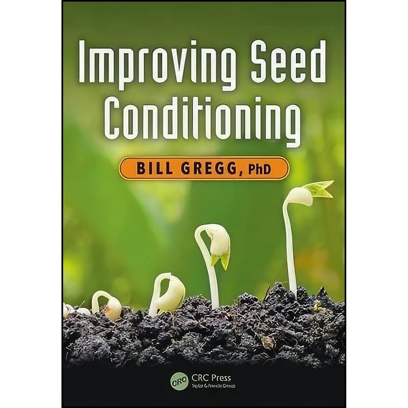 کتاب Improving Seed Conditioning اثر Bill Gregg انتشارات تازه ها