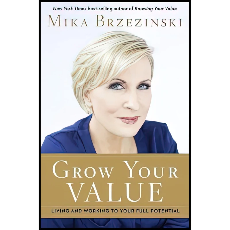 کتاب Grow Your Value اثر Mika Brzezinski انتشارات Hachette Books