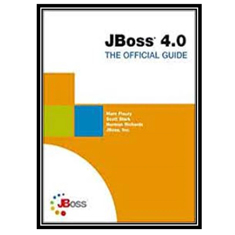 کتاب JBoss 4.0: The Official Guide اثر جمعی از نویسندگان انتشارات مؤلفین طلایی
