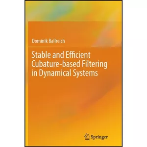 کتاب Stable and Efficient Cubature-based Filtering in Dynamical Systems اثر Dominik Ballreich انتشارات بله