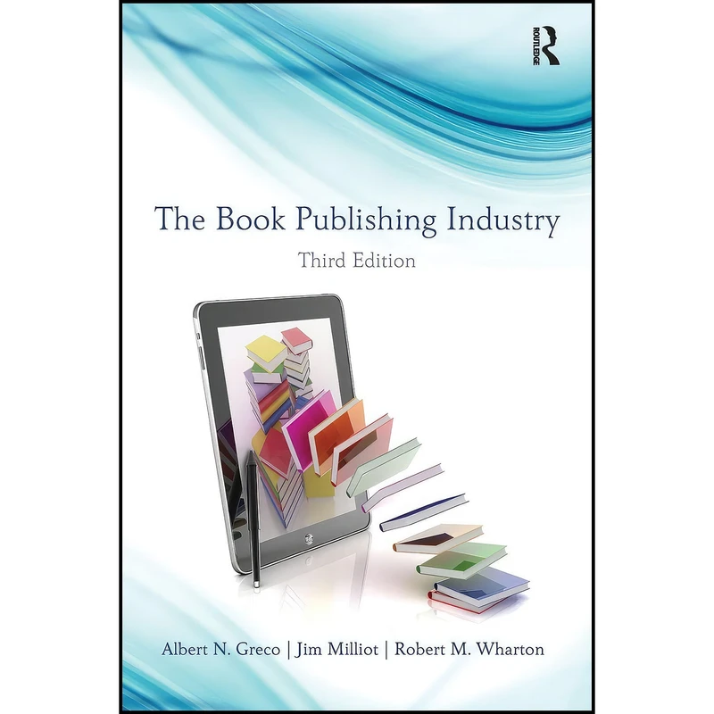 کتاب The Book Publishing Industry اثر جمعي از نويسندگان انتشارات Routledge