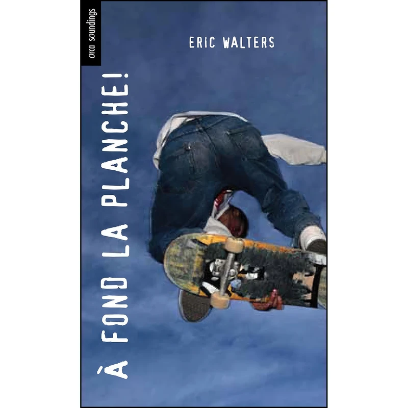 کتاب A fond la planche اثر Eric Walters انتشارات Orca
