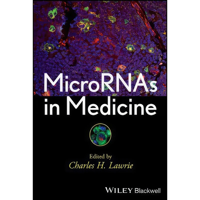 کتاب MicroRNAs in Medicine اثر Charles H. Lawrie انتشارات Wiley-Blackwell