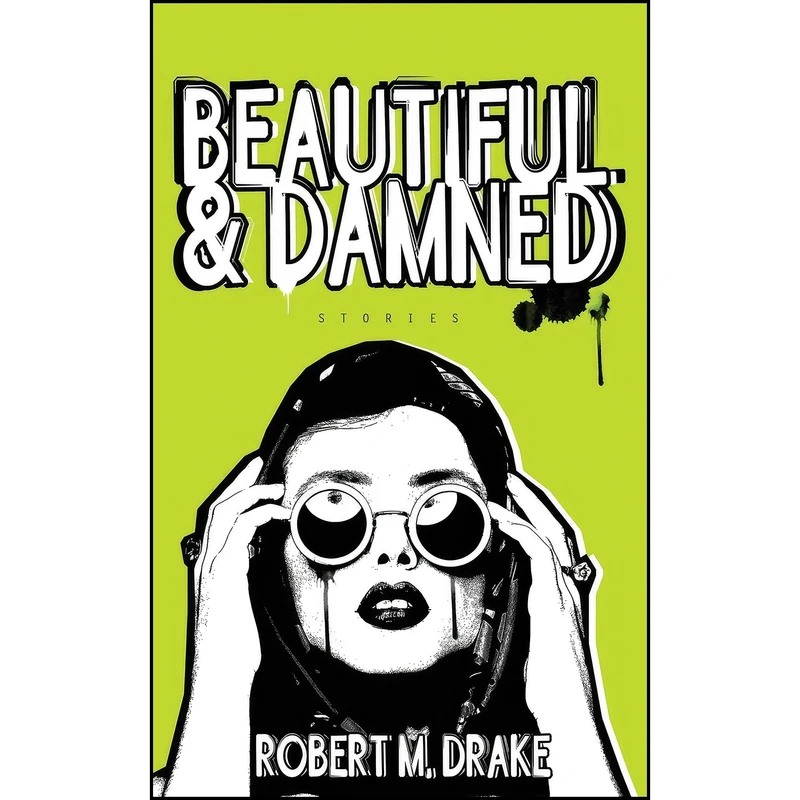 کتاب Beautiful And Damned اثر Robert M. Drake انتشارات تازه ها