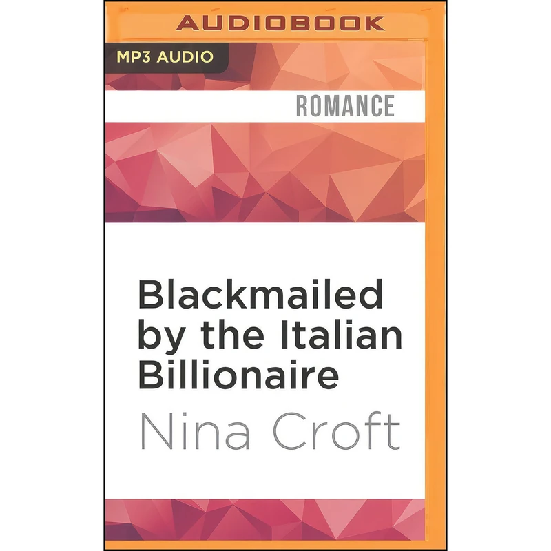 کتاب Blackmailed by the Italian Billionaire اثر Nina Croft and Penny Scott-Andrews انتشارات Audible Studios on Brilliance Audio