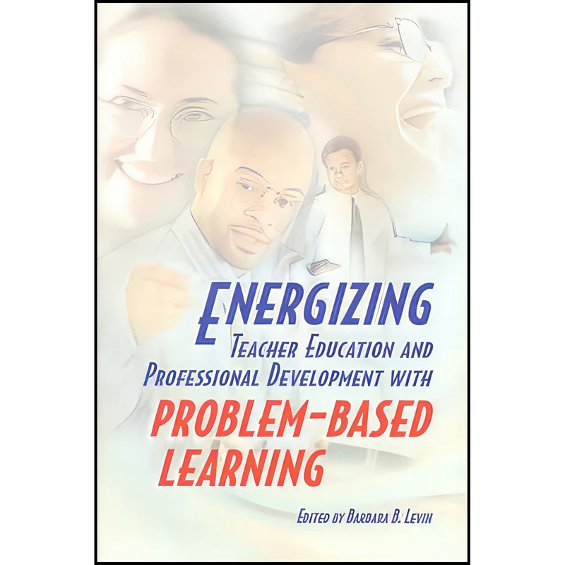 کتاب Energizing Teacher Education and Professional Development With Problem-Based Learning اثر Barbara B. Levin انتشارات Assn for Supervision & Curriculum