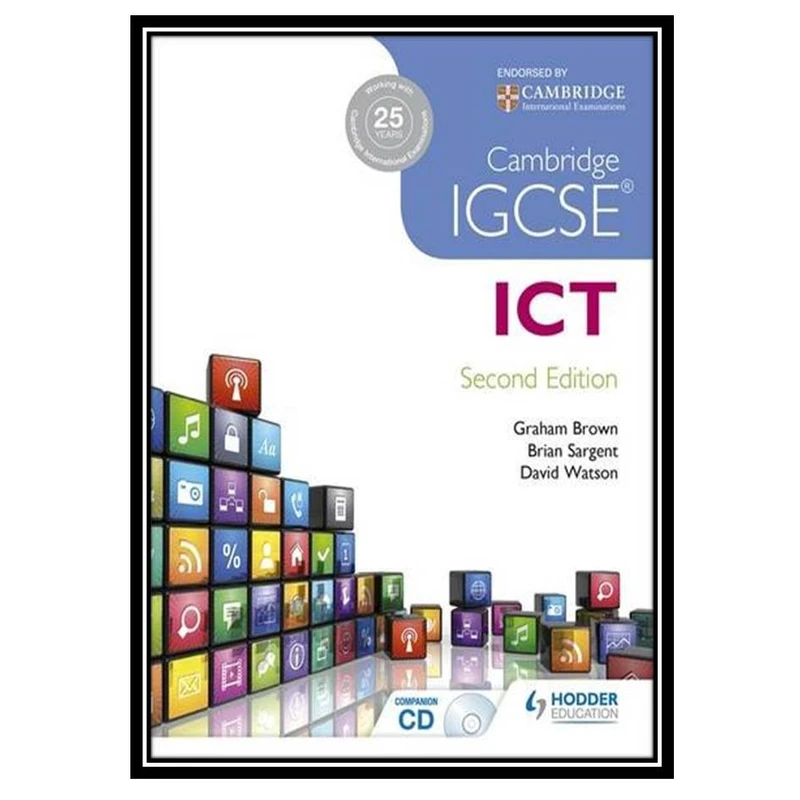 کتاب Cambridge IGCSE ICT 2nd Edition اثر جمعی از نویسندگان انتشارات مؤلفین طلایی